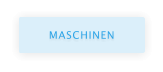 MASCHINEN